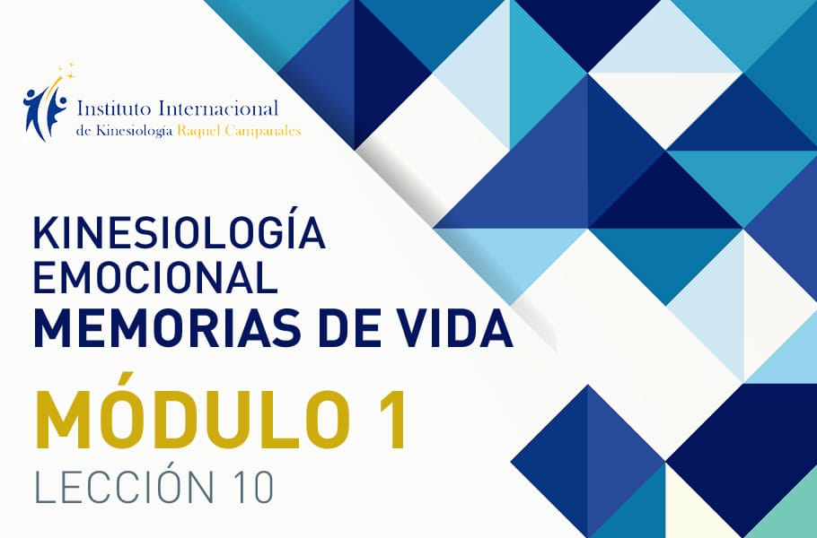 Instituto Internacional de Kinesiología Raquel Campanales - Curso Memorias de Vida Online - Módulo 1 - Lección 10